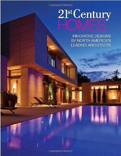 21st Century Homes: Innovative Designs by North America's Leading Architects