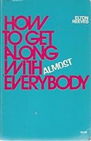 How to Get Along with (Almost) Everybody 080650479X Book Cover