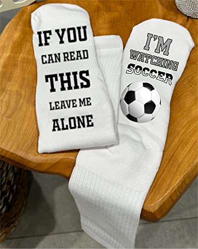 Funky Fun Socks With Sayings: Handcrafted Novelty Delights For All Ages, For Sizes 6-14, Exceptional Comfort & Durability, If You Can Read This Collection- I'M Watching My Team Play Soccer2