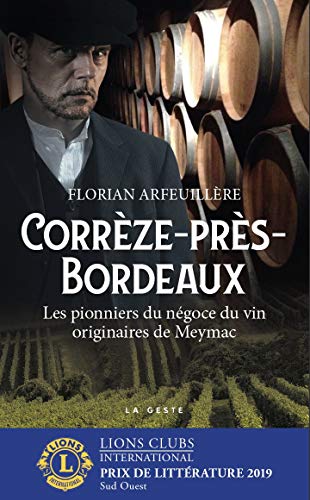 Télécharger Correze-Pres-Bordeaux - les Pionniers du Negoce du Vin Originaires de Meymac PDF