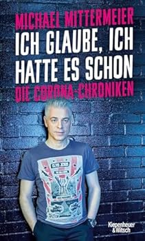 Hardcover Ich glaube, ich hatte es schon: Die Corona-Chroniken Book