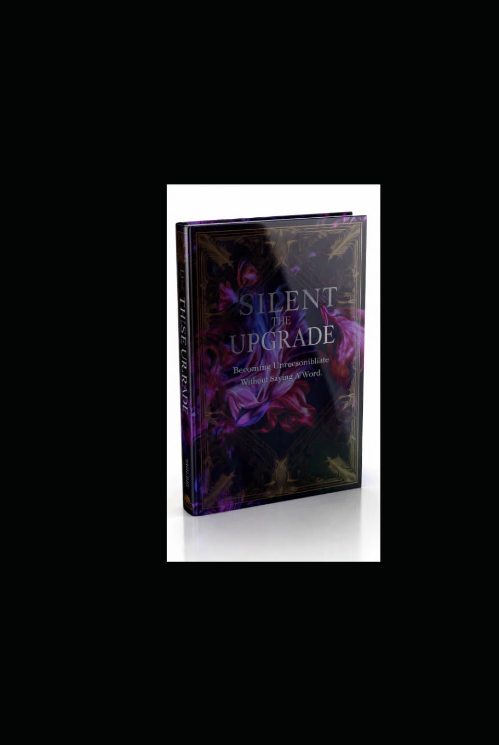 THE SILENT UPGRADE: Becoming Unrecognizable Without Saying a Word