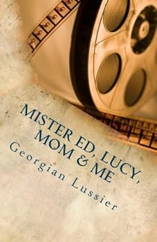 Paperback Mister Ed, Lucy, Mom & Me: Last, Best Laughs (Zenith Years) Book