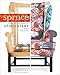 Spruce: A Step-by-Step Guide to Upholstery and Design