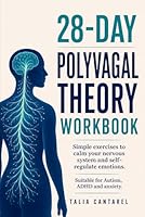 28-Day Polyvagal Theory Workbook: Simple exercises to calm your nervous system and self-regulate emotions. Suitable for Autism, ADHD and anxiety. B0F37XB1PM Book Cover