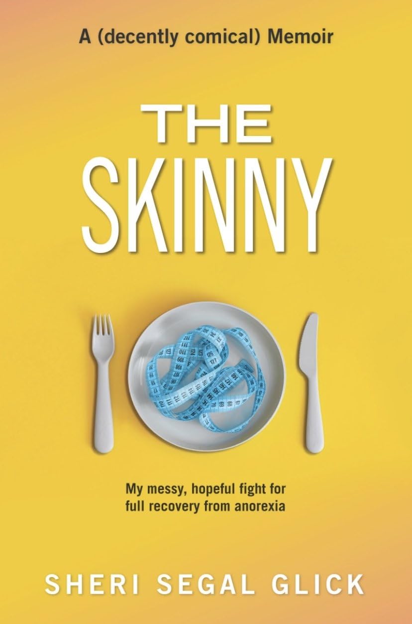 Buy The Skinny: My messy, hopeful fight for full recovery from anorexia — BookShops.in