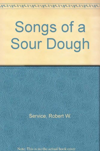 Songs of a Sour Dough B00AR4F8T2 Book Cover