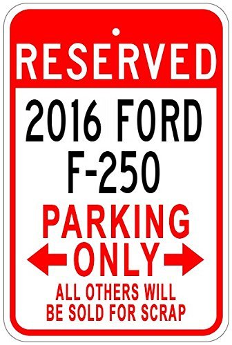 VinMea Metal Signs 2016 16 Ford F-250 Aluminum Parking Sign - 12 X 18 Inches