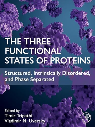 The Three Functional States of Proteins: Structured, Intrinsically Disordered, and Phase Separated (English Edition)