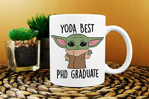 Best PHD Graduate Ever, Yoda Best PHD Graduate Mug, Birthday Gift for PHD Graduate, Funny Phd Graduate Mug, Baby Yoda Mug, Phd Grad Gifts