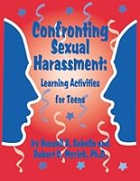 Confronting Sexual Harassment: Learning Activities for Teens 0932796745 Book Cover