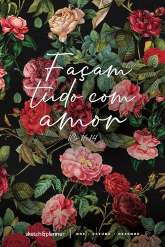 Sketch & Planner - Jardim de Rosas: Ore, Estude, Desenhe: 1
