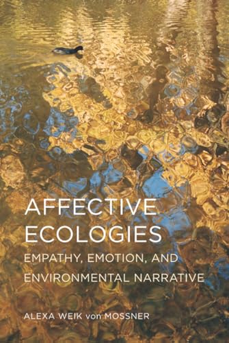 Buy Affective Ecologies: Empathy, Emotion, and Environmental Narrative (Cognitive Approaches to Culture) — BookShops.in