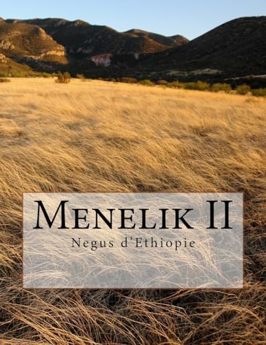 Menelik II: Negus d'Ethiopie (French Edition)