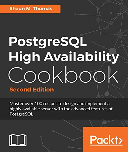 Télécharger PostgreSQL High Availability Cookbook - Second Edition (English Edition) Francais PDF