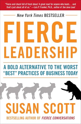 Fierce Leadership: A Bold Alternative to the Worst
