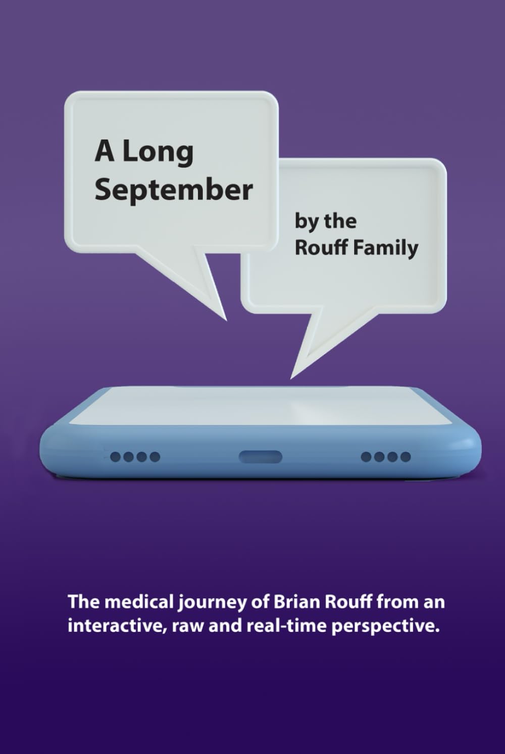 A Long September: The medical journey of Brian Rouff from an interactive, raw and real-time perspective