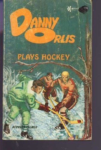 Danny Orlis Plays Hockey B000RUYGEO Book Cover