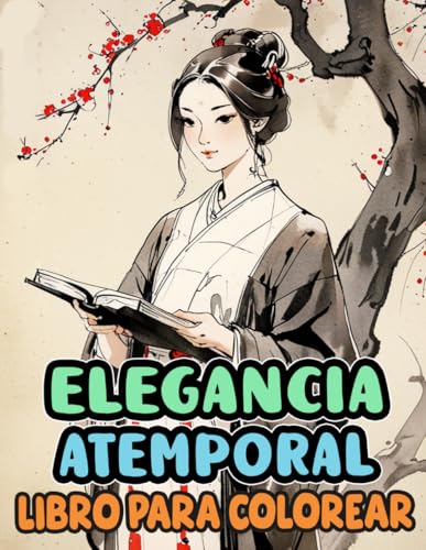 Libro Para Colorear De Elegancia Atemporal: Páginas Para Colorear De Hermosas Mujeres Japonesas, Damas Nobles, Geishas, Doncellas, Trabajadoras Del ... Alivio Del Estrés | Niño Adulto Adolescente Libro Para Colorear De Elegancia Atemporal: Páginas Para Colorear De Hermosas Mujeres Japonesas, Damas Nobles, Geishas, Doncellas, Trabajadoras Del ... Alivio Del Estrés | Niño Adulto Adolescente