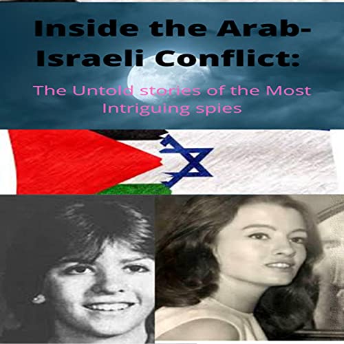 My Darling Spies: Inside the Arab-Israeli Conflict by Afiane MD episode artwork