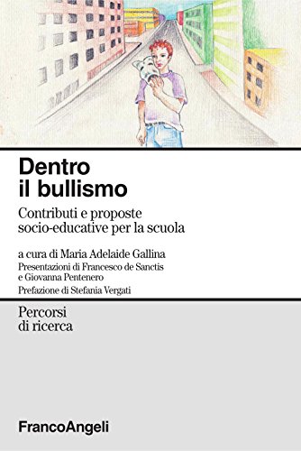 Dentro il bullismo. Contributi e proposte socio-educative per la scuola (Percorsi di ricerca Vol. 8