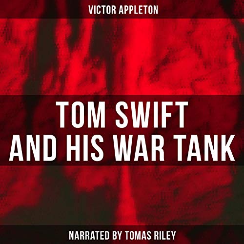 Tom Swift and His War Tank by Victor Appleton episode artwork