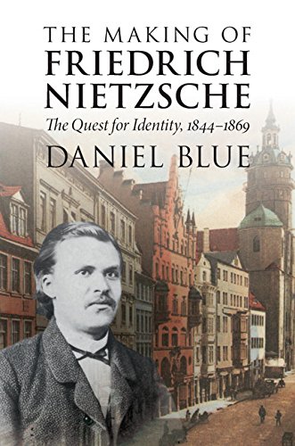 The Making of Friedrich Nietzsche: The Quest for Identity, 1844–1869