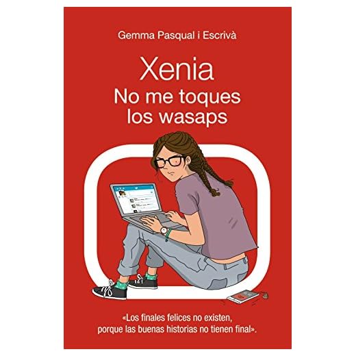 Xenia. No me toques los wasaps: Xenia, 3 (LITERATURA JUVENIL - Narrativa juvenil)