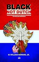 Black, Not Dutch: The Reformed Church in America's Response to the Black Manifesto 1569026718 Book Cover