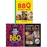 How to BBQ Everything, Curry Guy BBQ & Complete BBQ BIBLE The Definitive Barbecue Guide 3 Books Collection Set