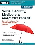 Social Security, Medicare & Government Pensions: Get the Most out of Your Retirement & Medical Benefits