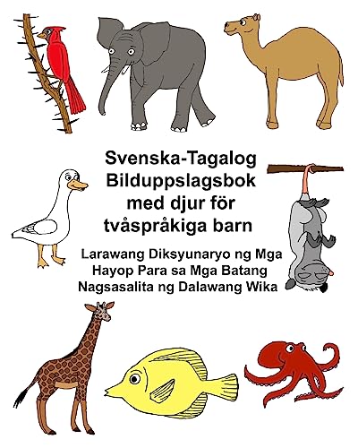 Svenska-Tagalog Bilduppslagsbok med djur för tvåspråkiga barn Larawang Diksyunaryo ng Mga Hayop Para sa Mga Batang Nagsasalita ng Dalawang Wika (FreeBilingualBooks.com) (Swedish Edition)
