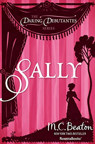 Sally (The Daring Debutantes Series Book 7) (English Edition) Sally (The Daring Debutantes Series Book 7) (English Edition)