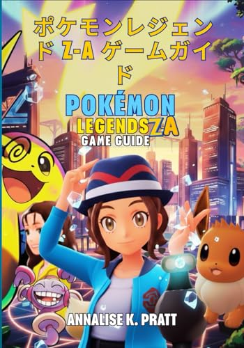 ポケモンレジェンド Z-A ゲームガイド: 完全な攻略ガイド 戦略 秘密 メガ進化 そして全てのトレーナーが完全コンプリートを達成するための専門的なヒントのサムネイル