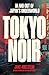 Produktbild Tokyo Noir: in and out of Japan's underworld