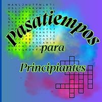 Pasatiempos para principiantes: El Inicio de la Aventura: Descubre el Mundo de los Pasatiempos (Spanish Edition) B0F66YNY4T Book Cover