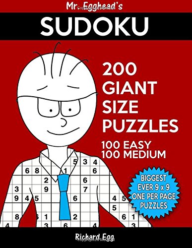 Mr. Egghead's Sudoku 200 Giant Size Puzzles, 100 Easy and 100 Medium: The Most Humongous 9 x 9 Grid, One Per Page Puzzles Ever!: 32
