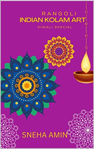 RANGOLI DESIGN BOOK: INDIAN KOLAM ART - DIWALI SPECIAL (English Edition) - Amin, Sneha