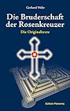 Die Bruderschaft der Rosenkreuzer: Die Originaltexte - Gerhard Wehr