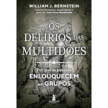 Capa do livro Os delírios das multidões: por que as pessoas enlouquecem em grupos