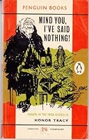 Mind You, I've Said Nothing! B0006D795A Book Cover