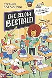 Che scuola bestiale!