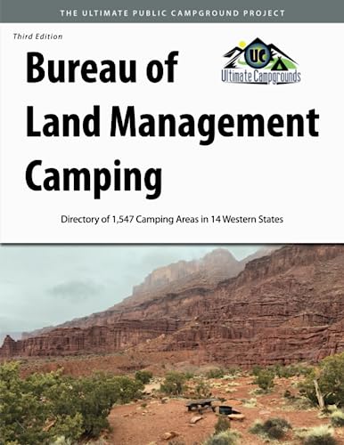 Bureau of Land Management Camping, 3rd Edition: Directory of 1,547 Camping Areas in 14 Western...