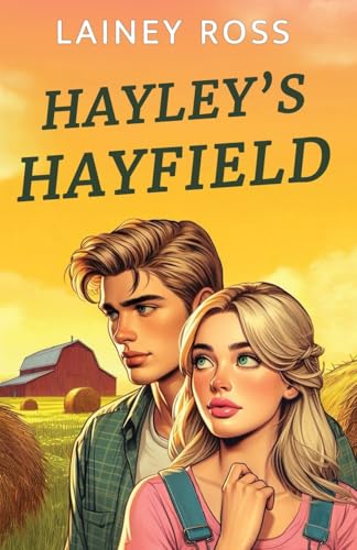 Hayley's Hayfield: A Small Town Young Adult Romance (Blink, Oklahoma)