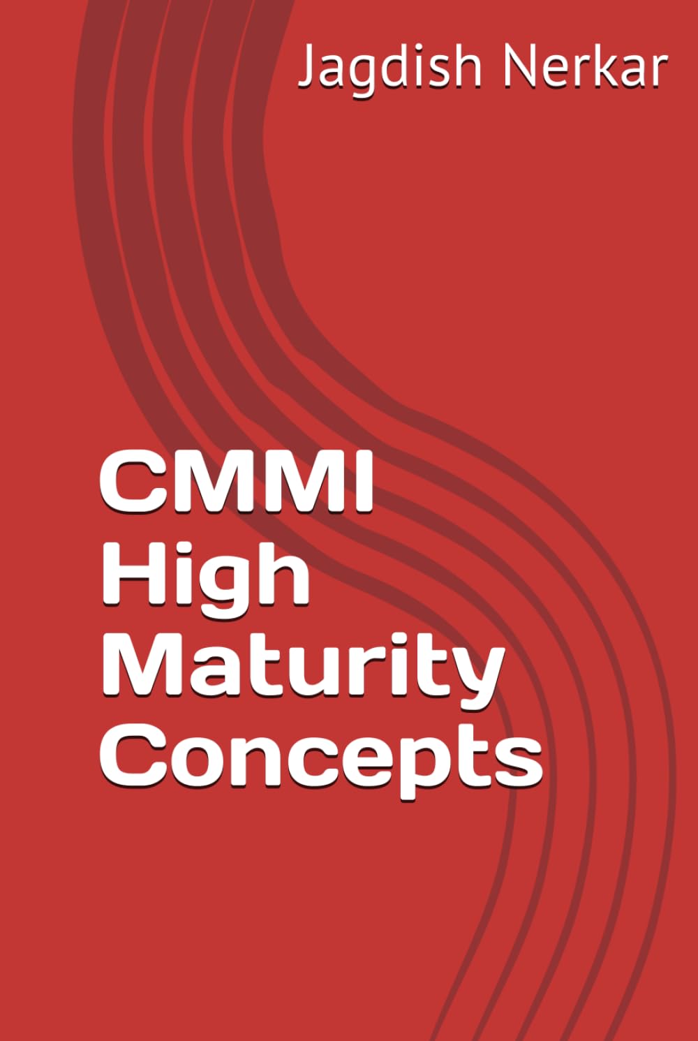 CMMI High Maturity Concepts (CMMI Excellence Series: Driving Predictable Performance Through Process Mastery)