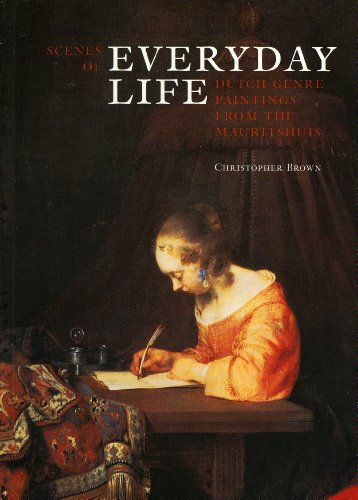 Télécharger Scenes of Everyday Life: Dutch Genre Paintings from the Mauritshuis PDF Ebook En Ligne