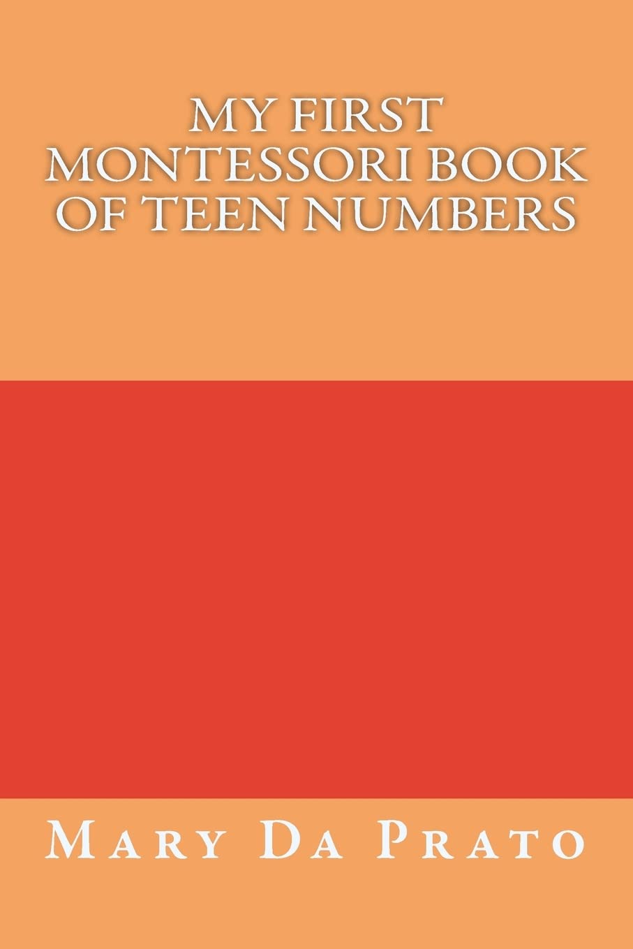 My First Montessori Book of Teen Numbers: 3 (Primary Mathematics)