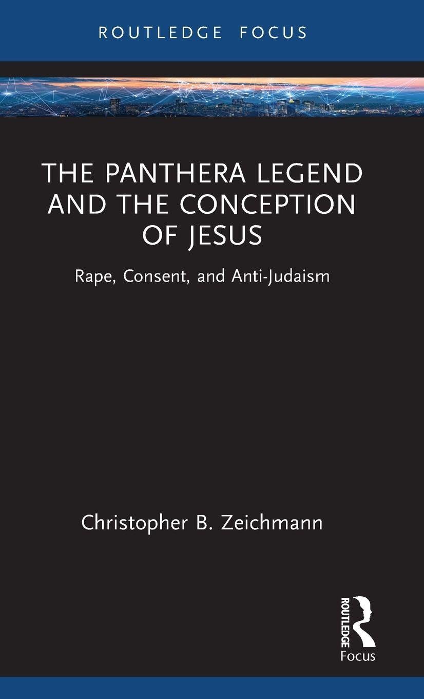 The Panthera Legend and the Conception of Jesus: Rape, Consent, and Anti-Judaism (Rape Culture, Religion and the Bible)
