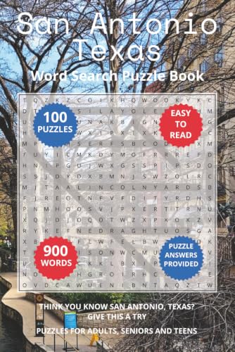 San Antonio Texas Word Search Puzzle Book: Think you know San Antonio, Texas? Give this a try. Puzzles for Adults, Seniors and Teens. (Cities of South Texas Word Search Books)