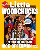 Little Woodchucks: Offerman Woodshop's Guide to Tools and Tomfoolery